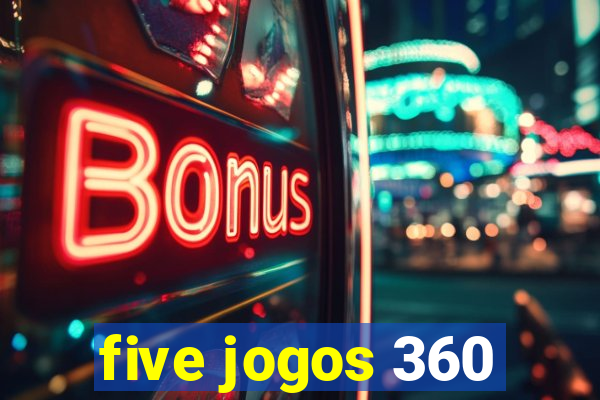 five jogos 360